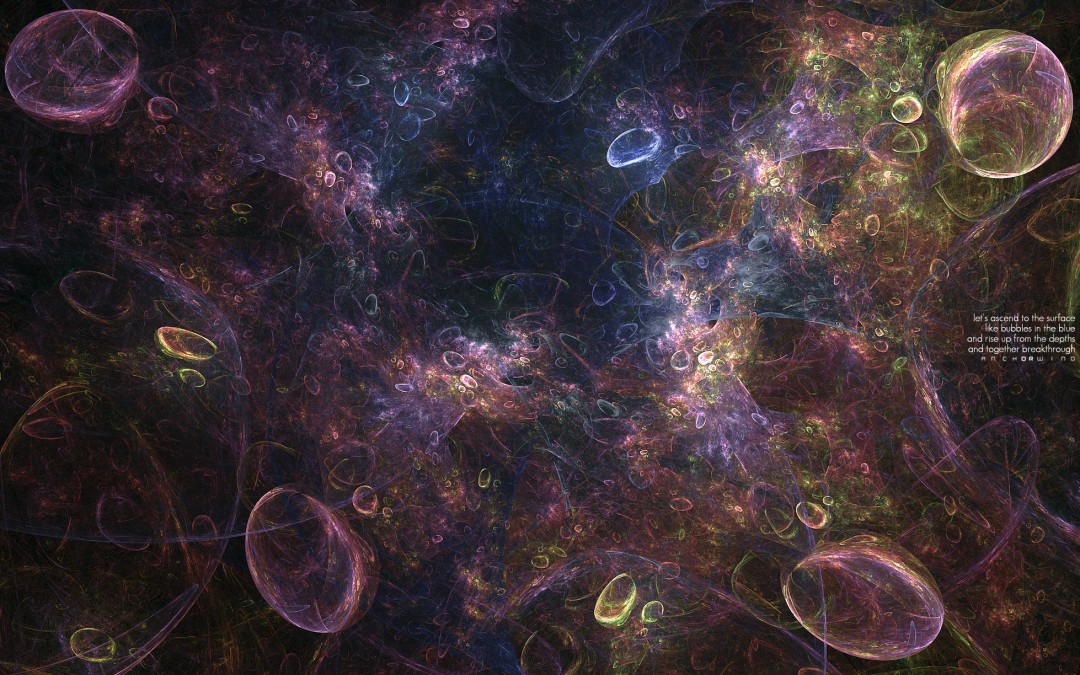 Bubbles! | Fractals of the Soul